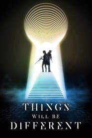 Things Will Be Different