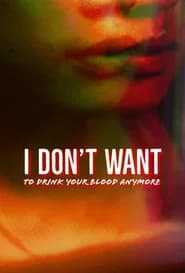 I Don't Want to Drink Your Blood Anymore poster 1