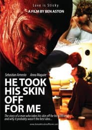 He Took His Skin Off for Me poster 10