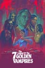 The Legend of the 7 Golden Vampires