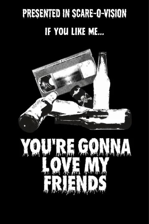 You're Gonna Love My Friends